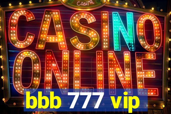 bbb 777 vip