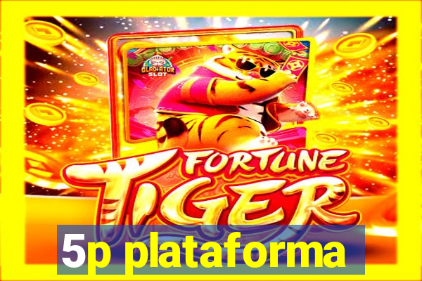 5p plataforma