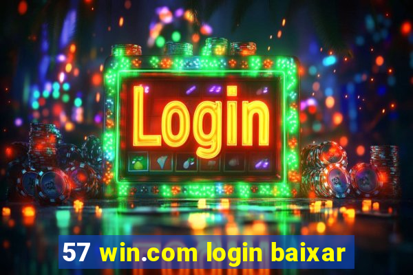 57 win.com login baixar