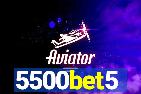 5500bet5