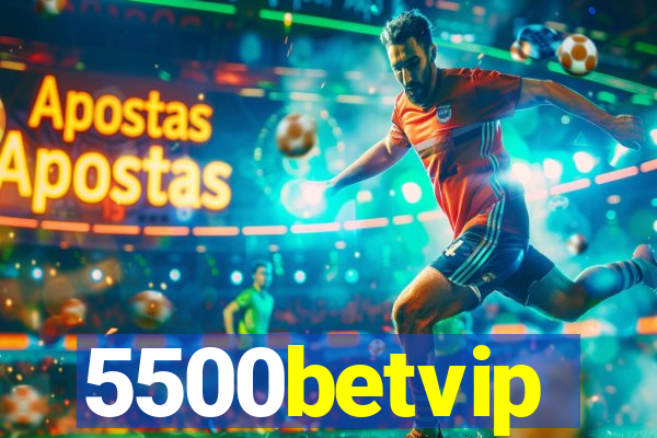 5500betvip