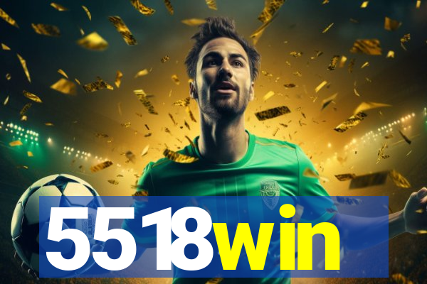 5518win