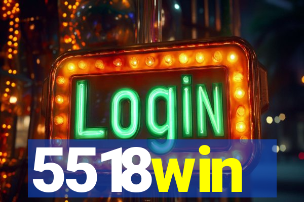 5518win