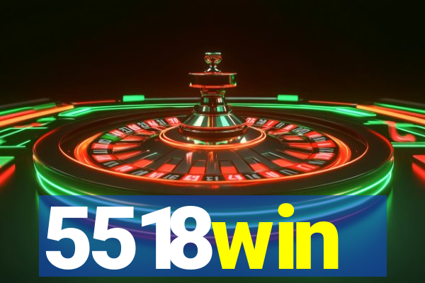 5518win
