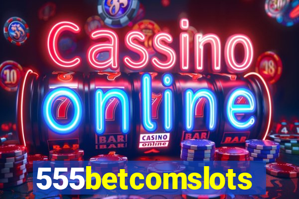 555betcomslots