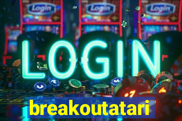 breakoutatari