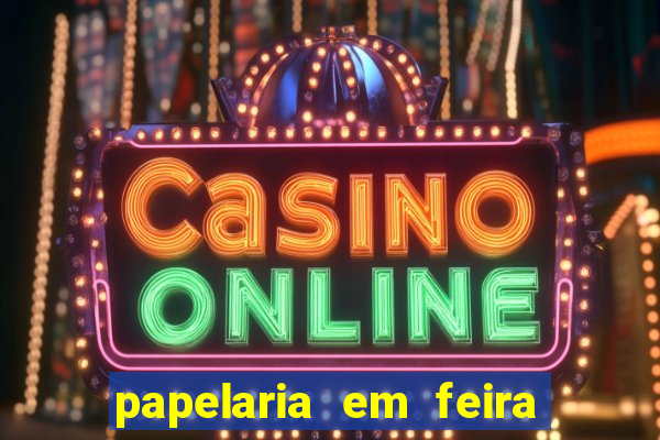 papelaria em feira de santana