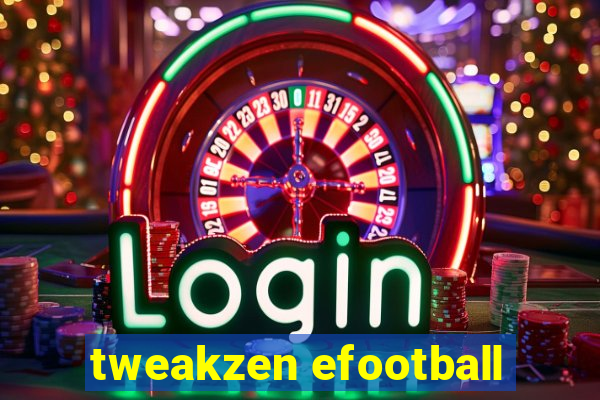 tweakzen efootball