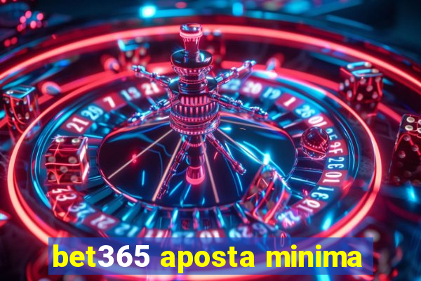 bet365 aposta minima