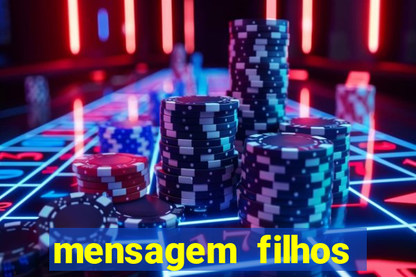 mensagem filhos heranÃ§a do senhor