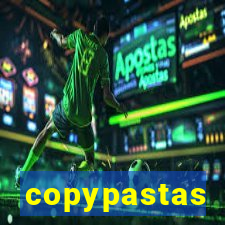 copypastas
