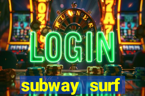 subway surf deposito 1 real