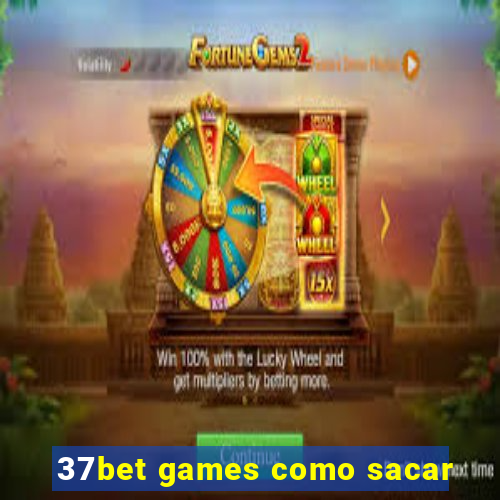 37bet games como sacar