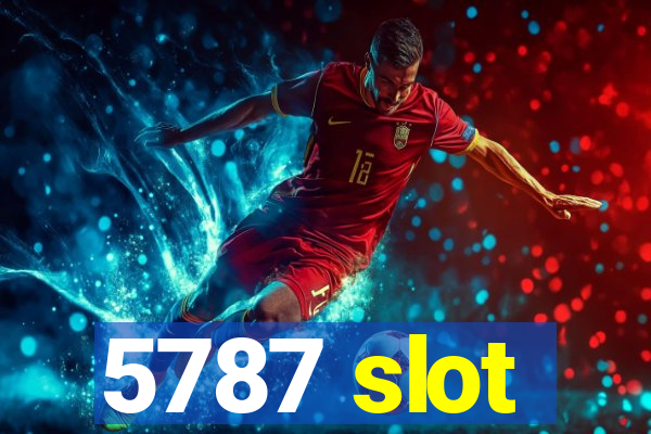 5787 slot