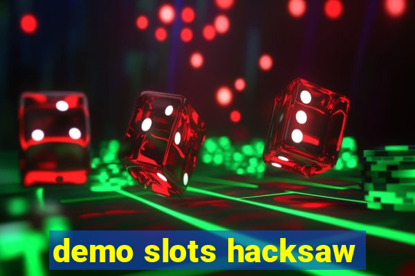 demo slots hacksaw
