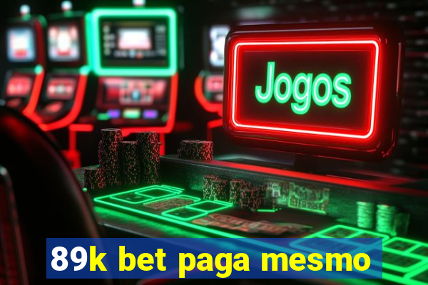 89k bet paga mesmo