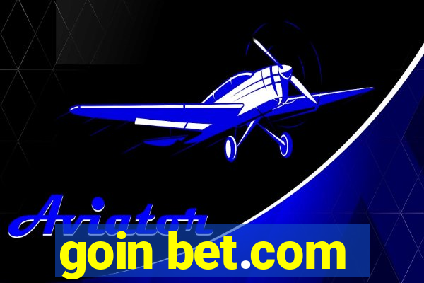goin bet.com