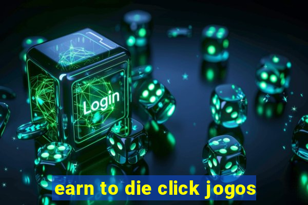 earn to die click jogos