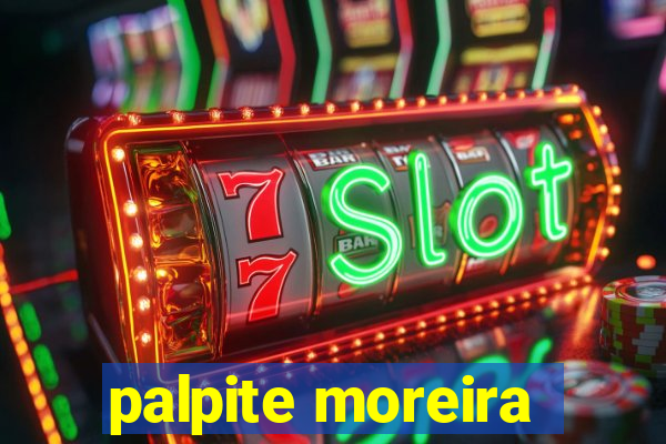 palpite moreira
