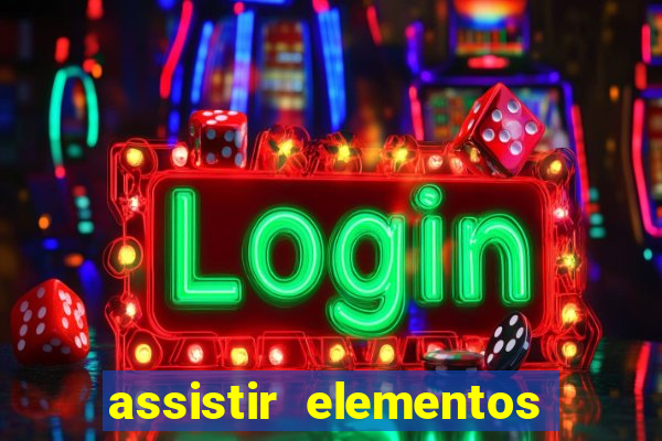 assistir elementos completo dublado
