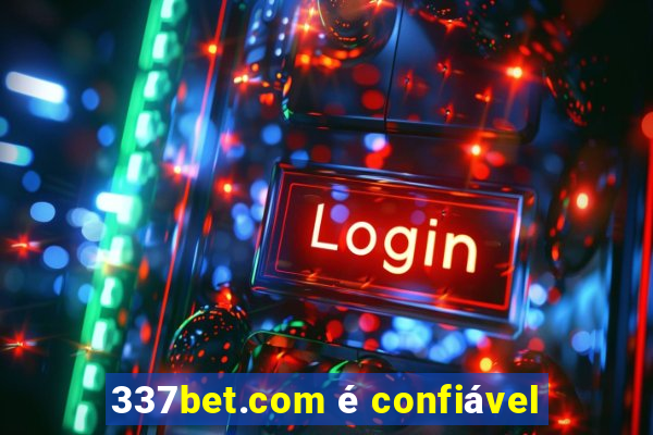 337bet.com Ã© confiÃ¡vel