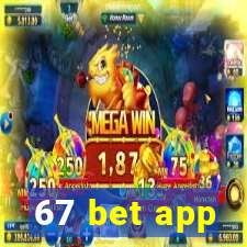 67 bet app