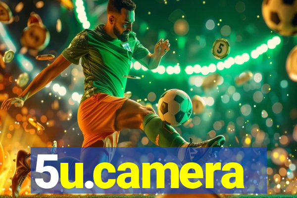 5u.camera