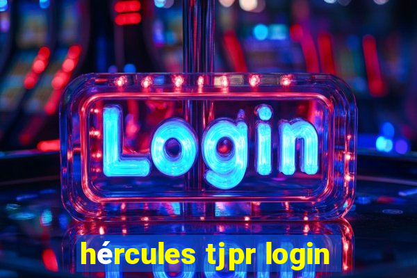 hÃ©rcules tjpr login