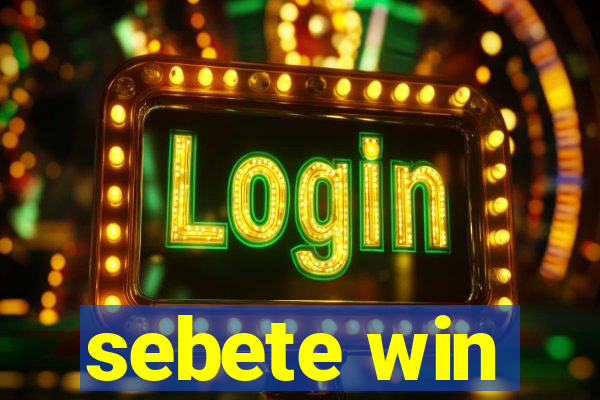 sebete win