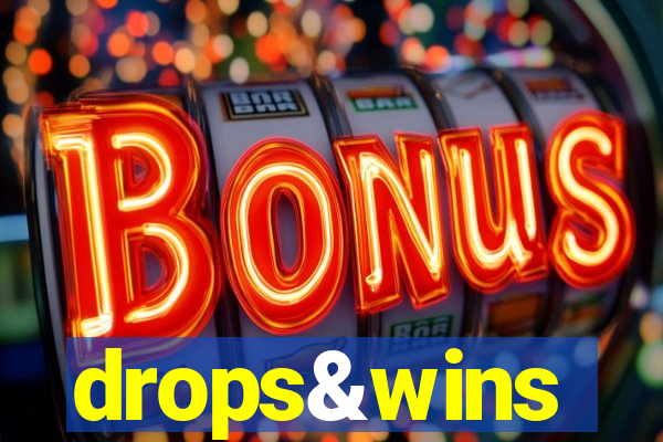 drops&wins