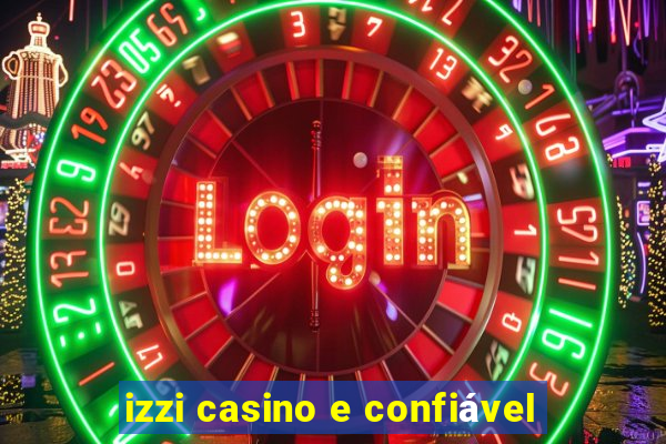 izzi casino e confiÃ¡vel
