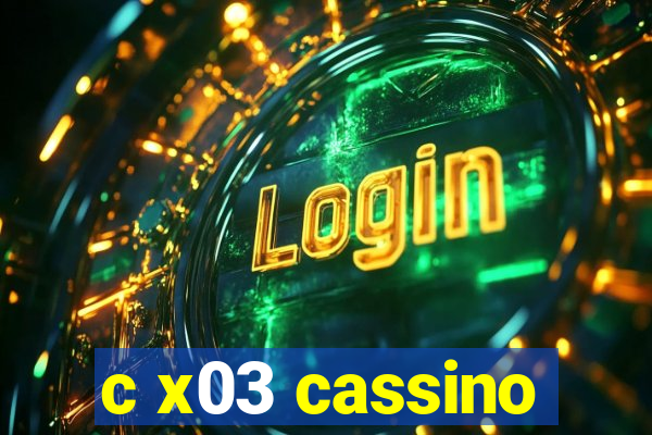 c x03 cassino