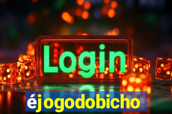 Ã©jogodobicho