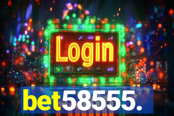 bet58555.