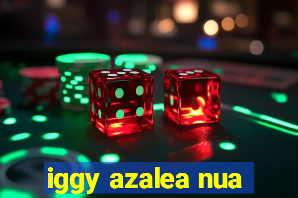 iggy azalea nua