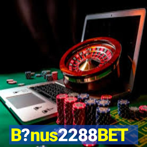B?nus2288BET