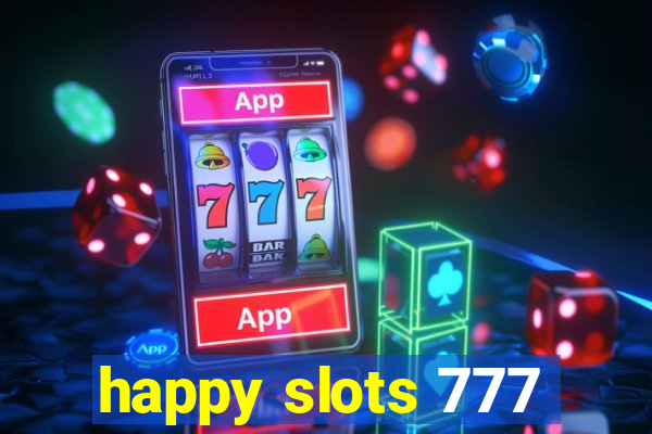 happy slots 777
