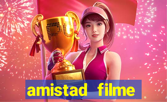 amistad filme completo dublado portuguÃªs