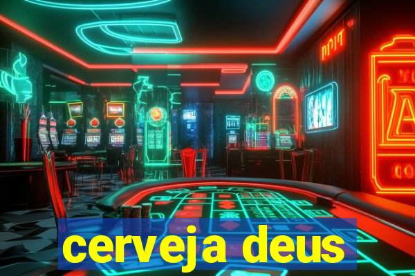 cerveja deus