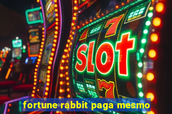 fortune rabbit paga mesmo