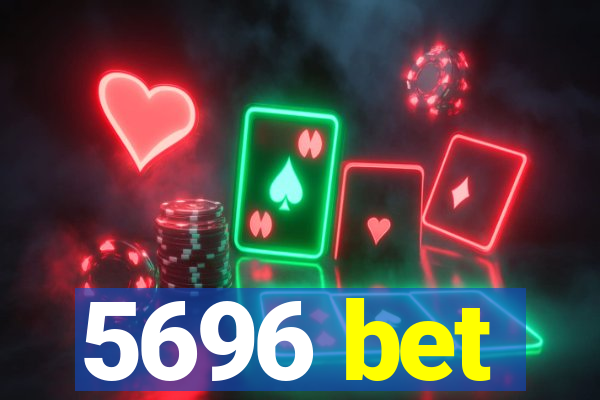 5696 bet