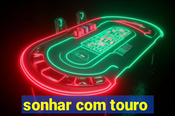 sonhar com touro