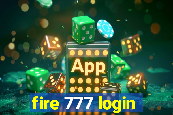 fire 777 login