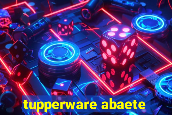 tupperware abaete