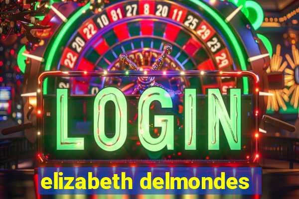 elizabeth delmondes