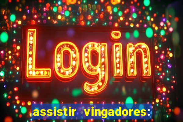 assistir vingadores: ultimato filme completo dublado grÃ¡tis