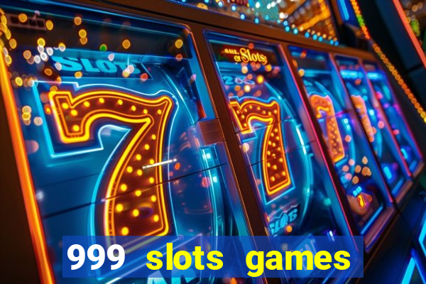 999 slots games download apk