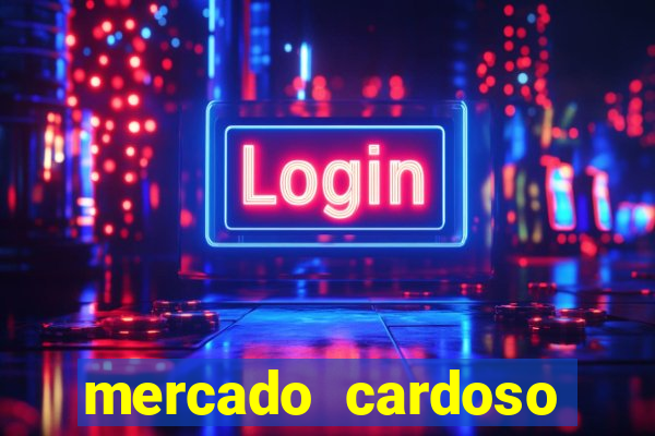 mercado cardoso uniao de vila nova