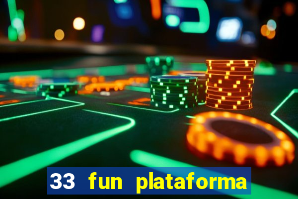 33 fun plataforma de jogos