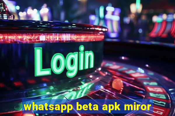 whatsapp beta apk miror